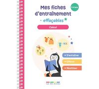 Mes fiches d'entraînement effaçables - Calcul - 5-6 ans: S'entraîner, effacer et réutiliser !