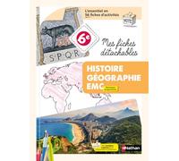 Mes fiches détachables d'Histoire Géographie EMC 6e