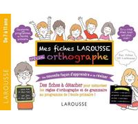 Mes Fiches Larousse Spécial Orthographe - Une Nouvelle Façon D'apprendre Et De Réviser - Edition 2019
