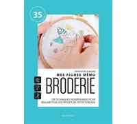 Marie-Noëlle Bayard – Mes fiches mémo Broderie – Les techniques indispensables – Broché