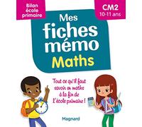 Mes fiches mémo Maths CM2 - Bilan école primaire: Pour réviser tout le programme avant la 6e