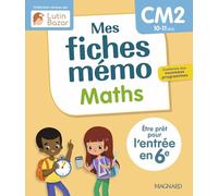 Mes Fiches Mémo Maths CM2: Une collection conçue par Lutin Bazar - Être prêt pour l'entrée en 6e