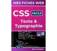 Mes Fiches Web - CSS Facile Texte & Typographie: Apprendre la mise en forme, la typographie et le positionnement du texte en CSS