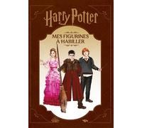 Mes figurines Harry Potter à habiller - un livre officiel - Natalia Sanabria - 404 Editions - broché - Document jeunesse