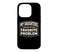Mes Filles sont Mon problème préféré Un Papa drôle pour la fête des pères Coque pour iPhone 14 Pro