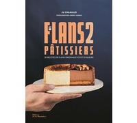 Mes Flans Pâtissiers - Tome 2 - 50 Recettes De Flans Originaux D'ici Et D'ailleurs