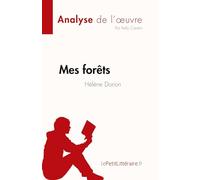 Mes forêts de Hélène Dorion (Fiche de lecture): Analyse complète et résumé détaillé de l'oeuvre