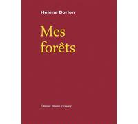 Mes forêts - Hélène Dorion - Doucey Bruno - broché - Poésie