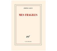 Jérôme Garcin – Mes fragiles – Roman – Broché
