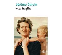 Jérôme Garcin – Mes fragiles – Roman – Poche – Gallimard