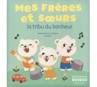 MES FRERES ET SOEURS LA TRIBU DU BONHEUR