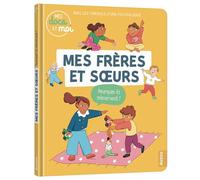 Mes frères et soeurs pourquoi ils m'énervent ? - Sophie Blitman - Auzou Philippe Eds - cartonné - Document jeunesse