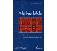 Mes frères kabyles - Hamid Kessaci - L'harmattan - broché - Roman