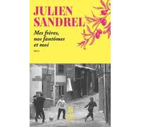 Mes Frères, Nos Fantômes Et Moi
