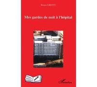 Mes gardes de nuit à l'hôpital Bruno Greffe (Auteur)