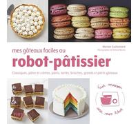 First – Mes gâteaux faciles au robot pâtissier – Classiques, tartes et brioches