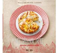 Mes gâteaux tradi': Brioches, gâteaux et tartes