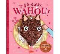 Mes gâteaux WAHOU ! 25 gâteaux d'anniversaire à dévorer des yeux... mais pas que ! - Olivier Latyk - Bayard Jeunesse - relié - Document jeunesse