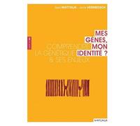 Mes gènes, mon identité: Comprendre la génétique et ses enjeux
