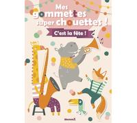 Mes gommettes super chouettes ! - C'est la fête ! - Livre de décors à compléter avec des gommettes - Dès 3 ans