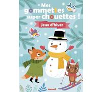 Mes gommettes super chouettes ! - Jeux d'hiver - Livre de décors à compléter avec des gommettes - Dès 3 ans