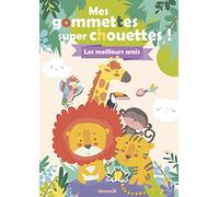 Mes gommettes super chouettes ! - Les meilleurs amis - Livre de décors à compléter avec des gommettes - Dès 3 ans
