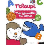 Mes gommettes T'choupi - Les lettres - Plus de 100 gommettes repositionnables Dès 3 ans