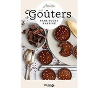 Mes goûters sans sucre Anissa (Auteur), Roxane (Préface), Aline Caron (Illustration), Nassira Samaké (Illustration), Camille Marie (Illustration)