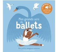 Mes grands airs de ballets Elsa Fouquier (Auteur), Elsa Fouquier (Illustration)