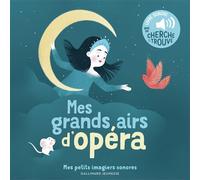 Mes grands airs d'opéra Des sons à écouter, des images à regarder - Lili La Baleine - Gallimard jeunesse - cartonné - Comptine, chant