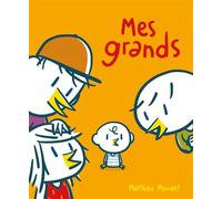 Mes grands - Matthieu Maudet - Ecole Des Loisirs - cartonné - Album jeunesse