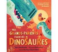 Mes grands-parents étaient des dinosaures