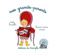 Mes grands-parents - Karine-Marie Amiot - Triomphe Eds Du - cartonné - Album éveil dès la naissance