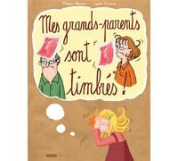 Mes Grands-Parents Sont Timbrés !