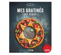 Mes gratinés trop beaux - Les délices de Solar