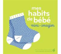 Elsa Fouquier – Mes habits de bébé – Gallimard jeunesse – cartonné