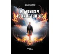 Mes handicaps, le combat d'une vie