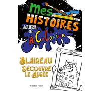 Mes histoires à lire et à colorier : Blaireau découvre le musée