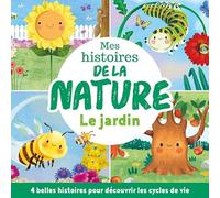 Suzanne Fossey – Mes histoires de la nature : Le jardin – Cartonné – Album jeunesse