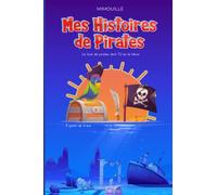 Mes histoires de Pirates ! A partir de 3 ans: Des aventures palpipantes dont vous êtes le héros pour les enfants à partir de 3 ans