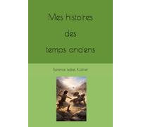 Mes histoires des temps anciens