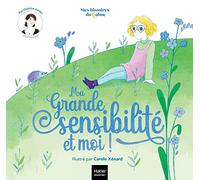 Mes histoires du calme - Ma grande sensibilité... et moi !