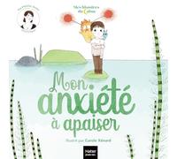 Mes histoires du calme - Mon anxiété à apaiser