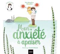 Mes histoires du calme - Mon anxiété à apaiser
