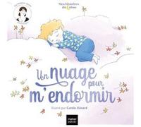 Mes histoires du calme - Un nuage pour m'endormir Héloïse Junier (Auteur), Carole Xénard (Illustration)