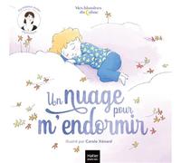 Mes histoires du calme - Un nuage pour m'endormir - Héloïse Junier - Hatier Jeunesse - cartonné - Album jeunesse
