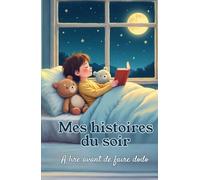 Mes histoires du soir à lire avant de faire dodo