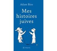 Mes histoires juives Adam Biro (Auteur)