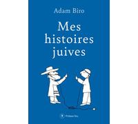 Mes histoires juives - Adam Biro - Philippe Rey - broché - Anthologie
