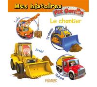 Mes histoires P tit garçon - le chantier - Nathalie Bélineau - Fleurus - cartonné - Album éveil dès la naissance